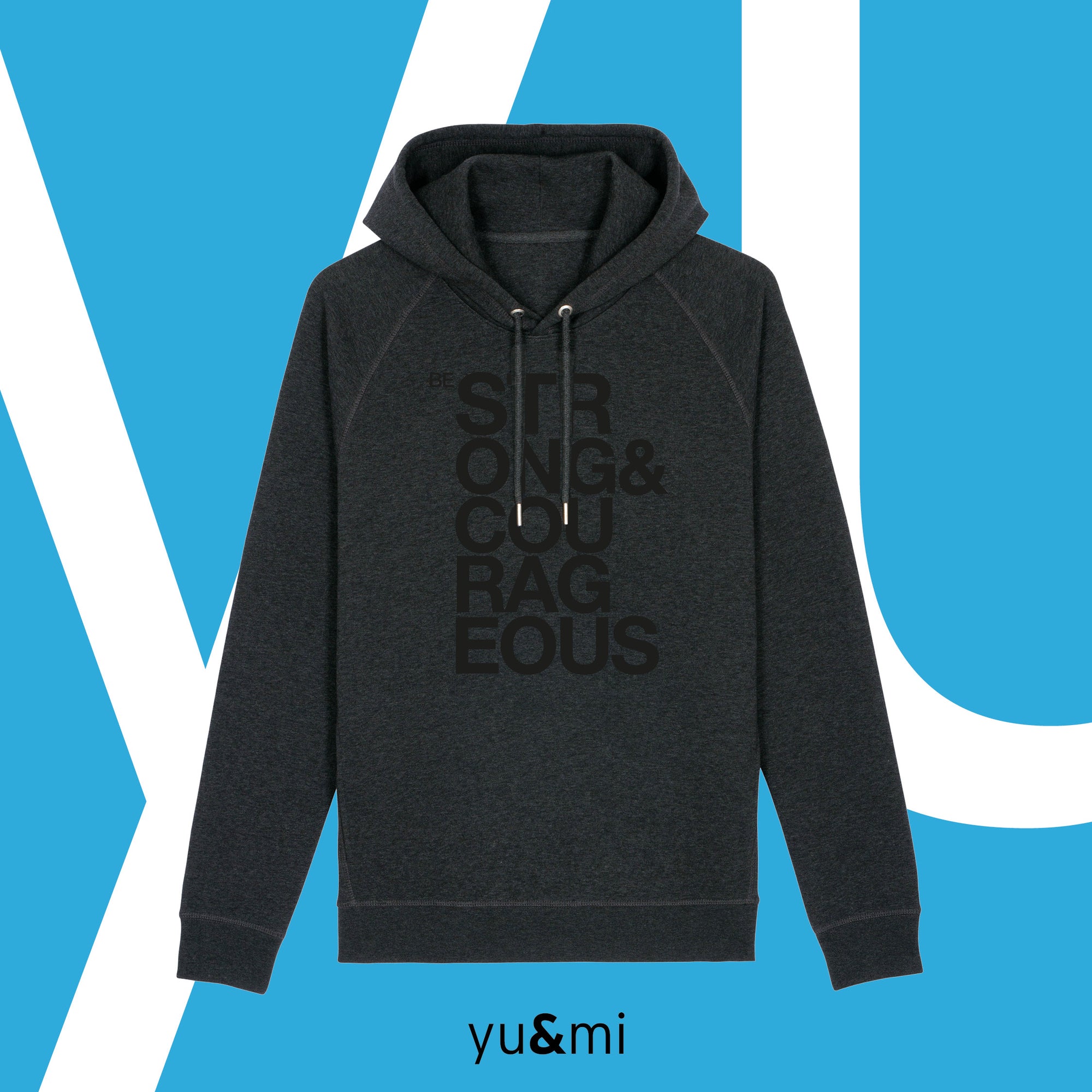 Be strong & courageous Unisex Hoodie