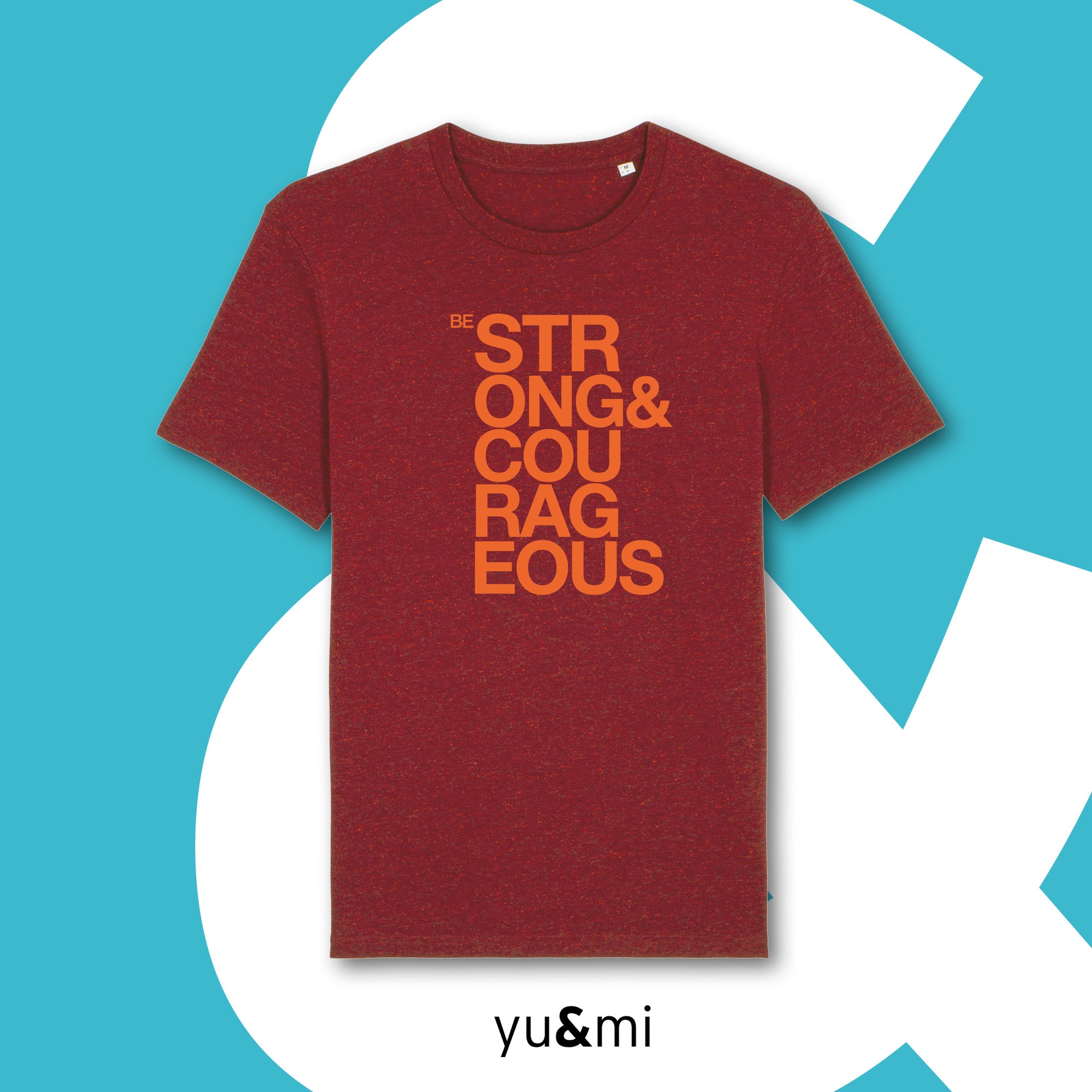 Be strong & courageous Burgundy Red/Orange